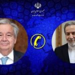 جزئیات رایزنی تلفنی عراقچی و دبیرکل سازمان ملل