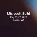 کنفرانس Microsoft Build 2025 از ۲۹ اردیبهشت ۱۴۰۴ آغاز می‌شود