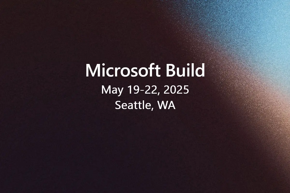 کنفرانس Microsoft Build 2025 از ۲۹ اردیبهشت ۱۴۰۴ آغاز می‌شود