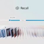 قابلیت Recall مایکروسافت سرانجام عرضه می‌شود